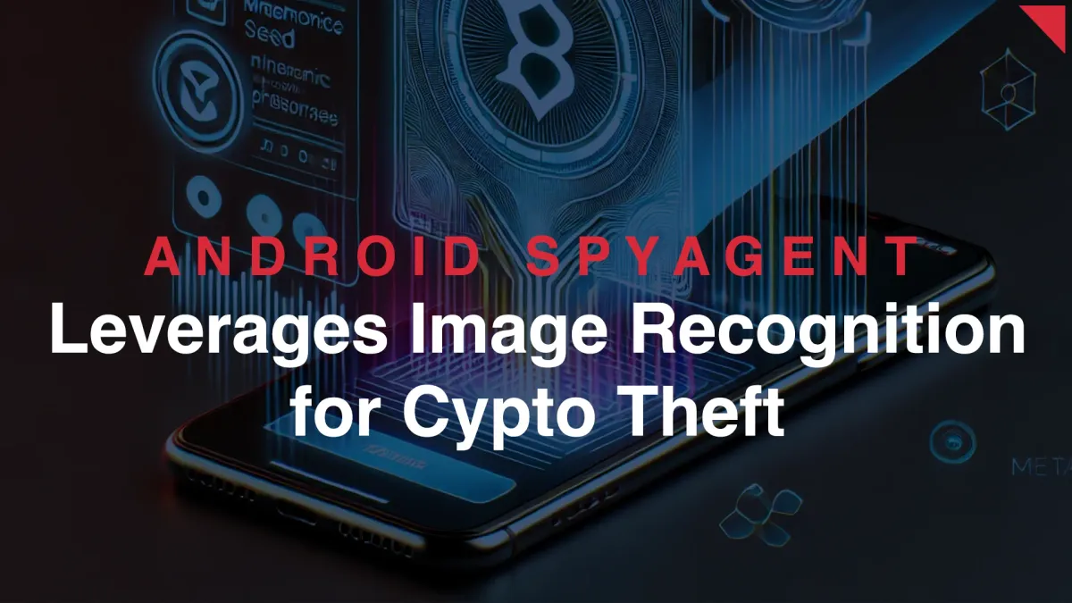 New Android SpyAgent Campaign Targets Crypto Wallets Using Image Recognition