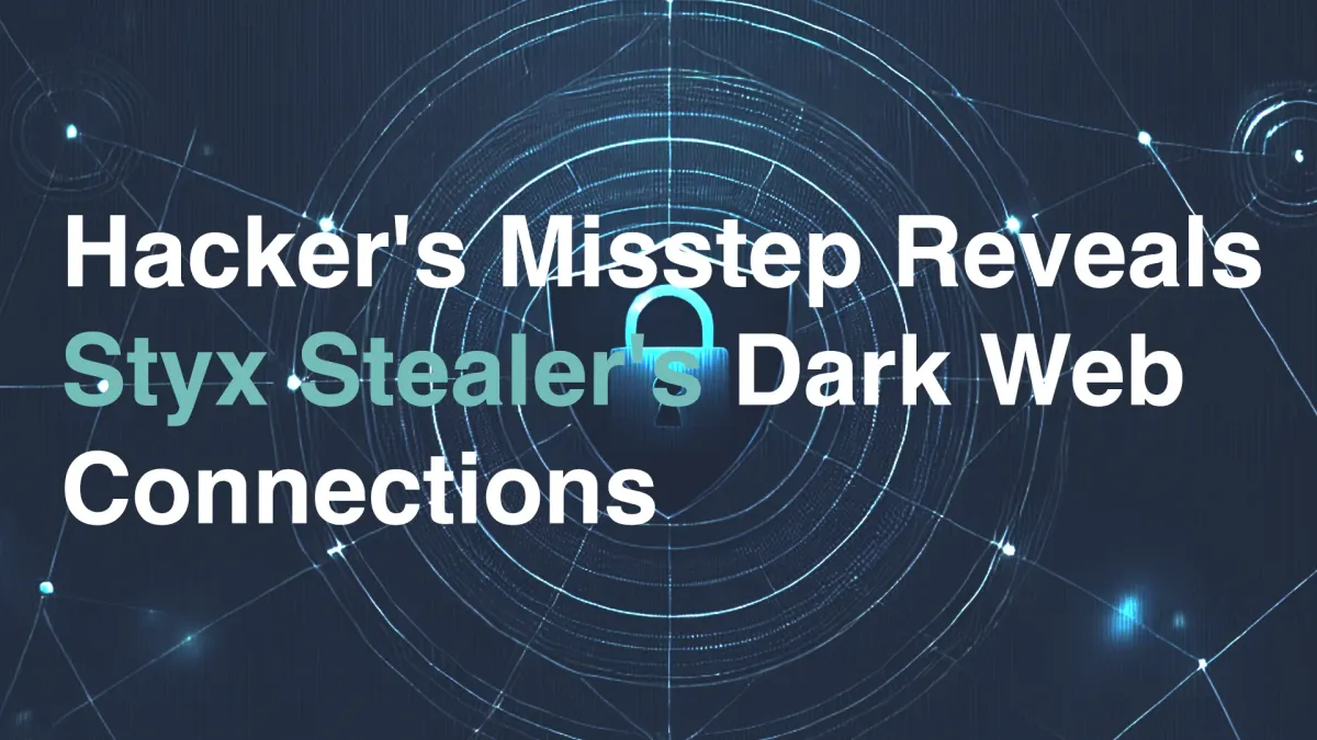 Hacker's Misstep Reveals Styx Stealer's Dark Web Connections