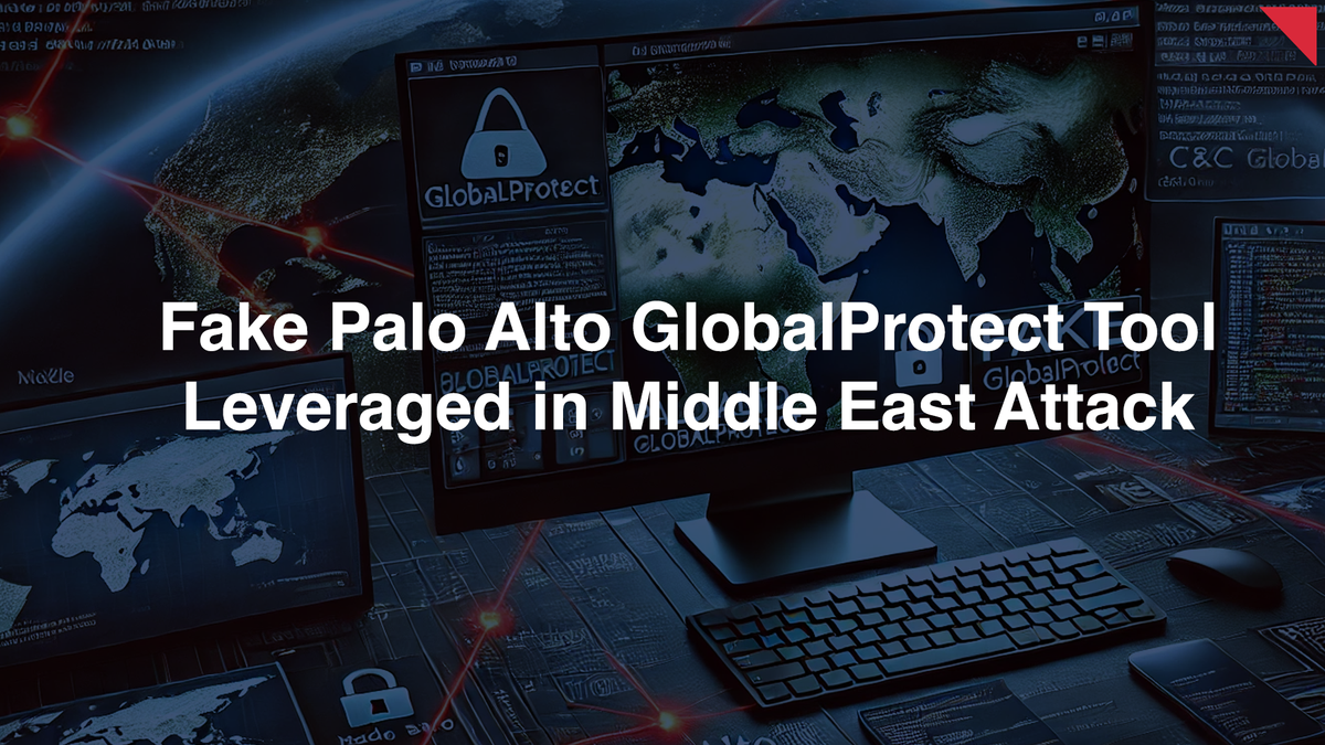 Threat Actors Target Middle Eastern Organizations with Fake Palo Alto GlobalProtect Tool