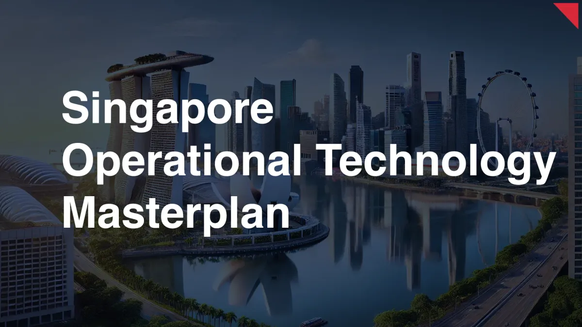 Singapore's Operational Technology Cybersecurity Masterplan 2024: Securing the Future