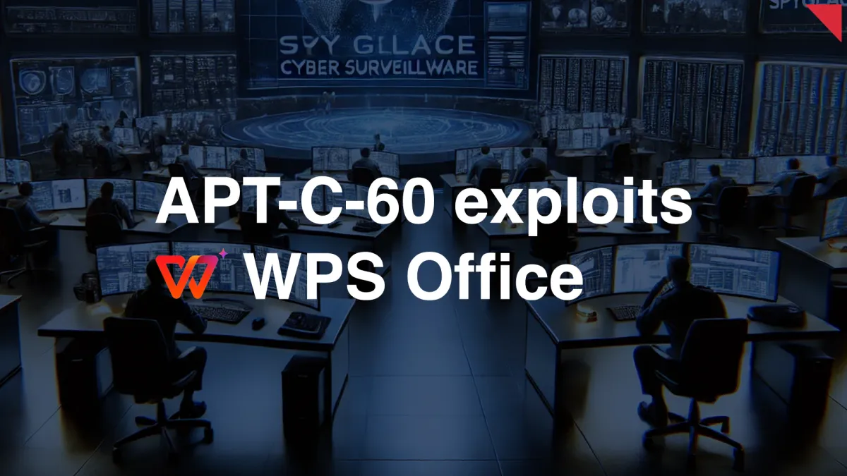 ESET Uncovers Two Critical Code Execution Vulnerabilities in WPS Office, Exploited by APT-C-60