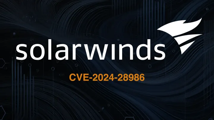 Critical SolarWinds CVE-2024-28986 Vulnerability Added to CISA’s Known Exploited Vulnerabilities Catalog