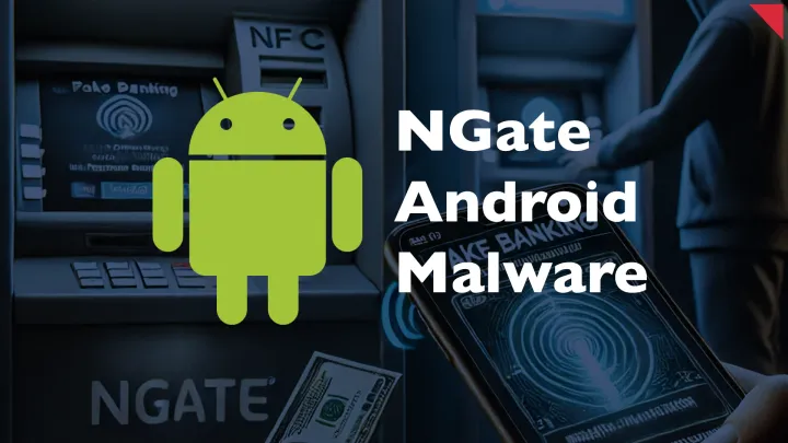 ESET Uncovers NGate Android Malware Relaying NFC Traffic to Facilitate Unauthorized ATM Withdrawals